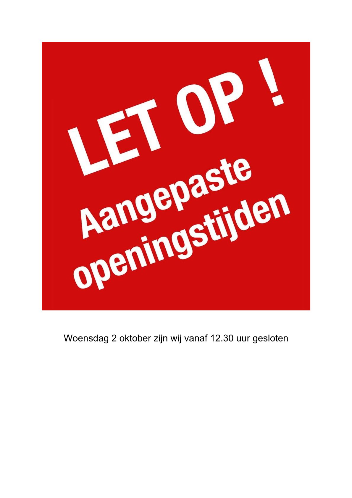 Woensdag 2 oktober aangepaste openingstijden